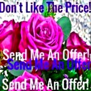 Don't Like The Price, Send me Reasonable  Offer!